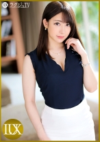 259LUXU-1237の女優は山本蓮加｜ラグジュTV 1224 美しきリケジョが挑むAV撮影！溢れるマン汁でランジェリーを濡らし、巨根の激しいピストンに形の整った乳を揺らして何度も何度もイキまくる！